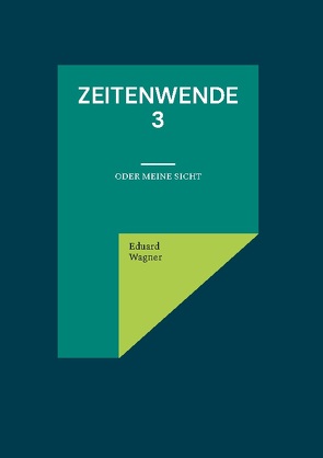 Zeitenwende 3 von Wagner,  Eduard
