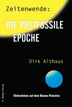 Zeitenwende: Die postfossile Epoche von Althaus,  Dirk, Mueller,  Michael