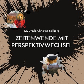 Zeitenwende mit Perspektivwechsel von Fellberg,  Ursula