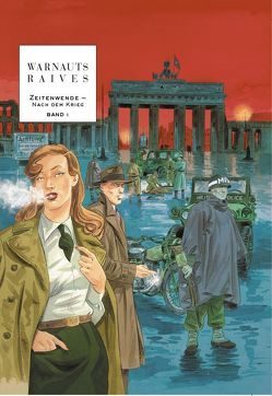 Zeitenwende: Nach dem Krieg von Raives,  Guy, Warnauts,  Éric, Wittmann,  Barbara