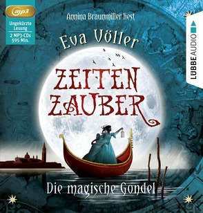 Zeitenzauber – Die magische Gondel von Braunmiller-Jest,  Annina, Danysz,  Sebastian, Völler,  Eva