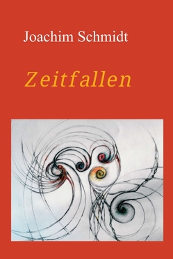 Zeitfallen von Schmidt,  Joachim