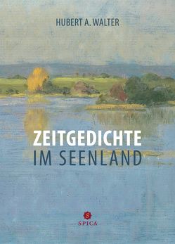 Zeitgedichte im Seenland von Walter,  Hubert A.