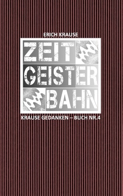 Zeitgeisterbahn von Krause,  Erich