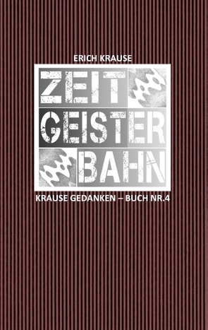 Zeitgeisterbahn von Krause,  Erich