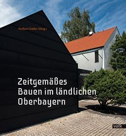 Zeitgemäßes Bauen im ländlichen Oberbayern von Göttler,  Norbert