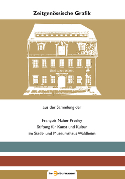 Zeitgenössische Grafik von François Maher Presley Stiftung für Kunst und Kultur, Hengst,  Barbara, Presley,  François Maher, Steffen,  Ernst