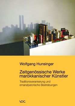 Zeitgenössische Werke marokkanischer Künstler von Hunsinger,  Wolfgang