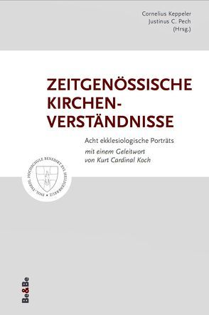 Zeitgenössische Kirchenverständnisse von Altendorf,  Martina, Athanasiou,  Stefanos, C. Pech,  P. Justinus, Keppeler,  Cornelius, Klug,  Florian, Moga,  Ioan, Roth,  Norbert, Sledziewski,  Slawomir