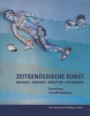 ZEITGENÖSSISCHE KUNST Sammlung HausRheinsberg von Volpert,  Astrid