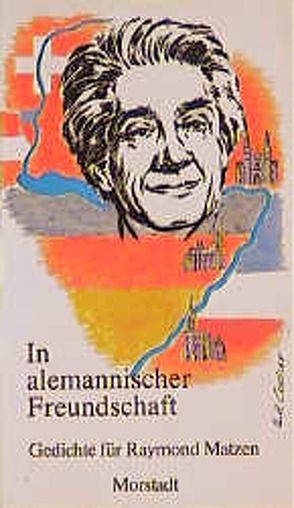 Zeitgenössische Mundart / In alemannischer Freundschaft von Cordier,  E H, Dubois-Acker,  Vera, Finck,  Adrien, Goeggel,  Patrick, Matzen,  Raymond, Philipp,  Marthe, Weber,  Sonia, Zix,  Michèle