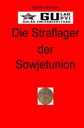 Zeitgeschichte / Die Straflager der Sowjetunion von Brendel,  Walter