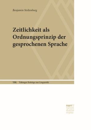 Zeitlichkeit als Ordnungsprinzip der gesprochenen Sprache von Stoltenburg,  Benjamin