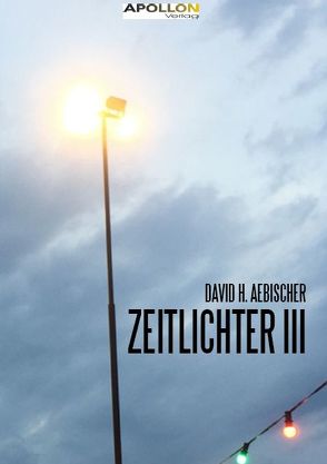 Zeitlichter III von Aebischer,  David H.