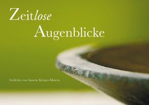 Zeitlose Augenblicke von Krüger-Matern,  Annette