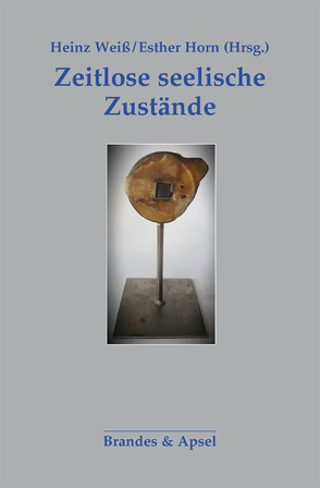 Zeitlose seelische Zustände von Frank,  Claudia, Horn,  Esther, King,  Vera, Neidhardt,  Wolfgang, Steiner,  John, Weiß,  Heinz