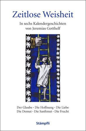 Zeitlose Weisheit von Gotthelf,  Jeremias