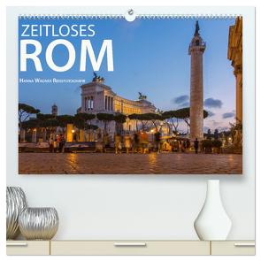 Zeitloses Rom (hochwertiger Premium Wandkalender 2024 DIN A2 quer), Kunstdruck in Hochglanz von Wagner,  Hanna