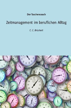 Zeitmanagement im beruflichen Alltag von Brüchert,  C. C.