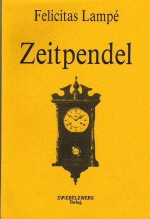 Zeitpendel von Lampé,  Felicitas