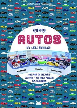 Zeitreise – Autos. Das große Bastelbuch von Ferguson,  RIchard, Kirkham,  Michael, Pasquay,  Sarah