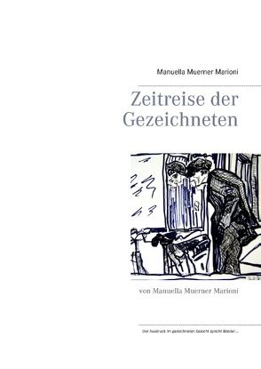 Zeitreise der Gezeichneten von Muerner Marioni,  Manuella