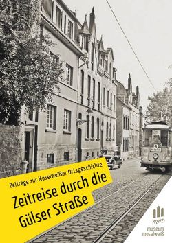 Zeitreise durch die Gülser Straße von Dahmen, ,  Winfried