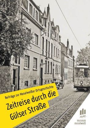 Zeitreise durch die Gülser Straße von Dahmen, ,  Winfried