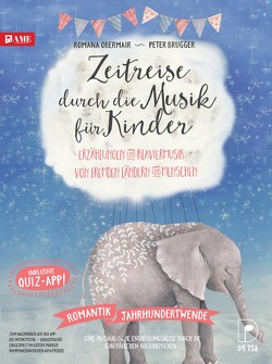 Zeitreise durch die Musik für Kinder von Brugger,  Peter, Obermair,  Romana