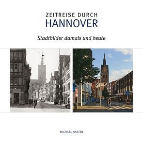 Zeitreise durch Hannover von Narten,  Michael