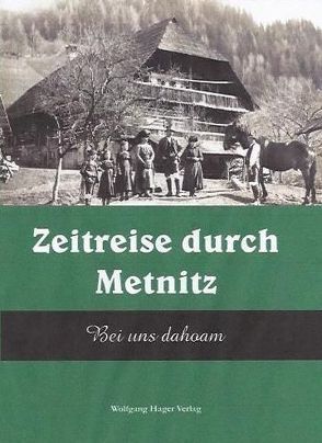 Zeitreise durch Metnitz von Auer,  Franz, Auer,  Inge