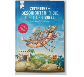 Zeitreise-Geschichten in die Welt der Bibel von Fischer,  Constanze