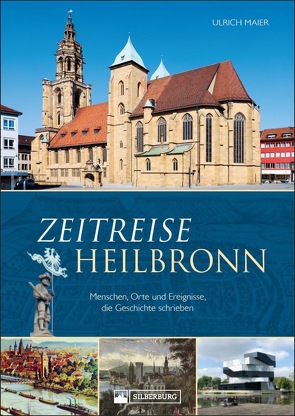 Zeitreise Heilbronn von Maier,  Ulrich