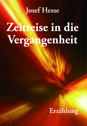 Zeitreise in die Vergangenheit von Hesse,  Josef