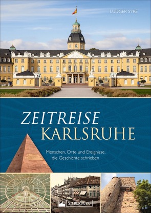 Zeitreise Karlsruhe von Syre,  Ludger