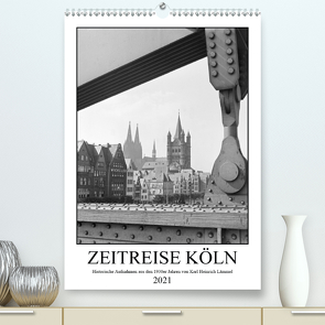 Zeitreise Köln 1930er Jahre. Fotograf: Karl Heinrich Lämmel (Premium, hochwertiger DIN A2 Wandkalender 2021, Kunstdruck in Hochglanz) von Archives / Karl Heinrich Lämmel,  United