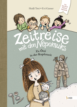 Zeitreise mit den Nepomuks von Gasser,  Evi, Troi,  Heidi