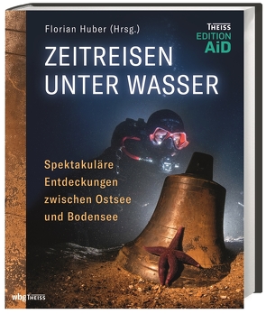 Zeitreisen unter Wasser von Huber,  Florian