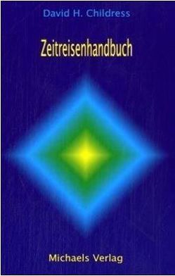 Zeitreisenhandbuch von Childress,  David Hatcher