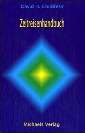 Zeitreisenhandbuch von Childress,  David Hatcher