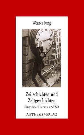 Zeitschichten und Zeitgeschichten von Jung,  Werner