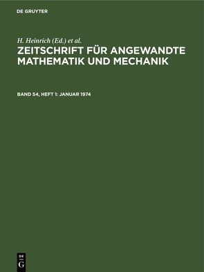 Zeitschrift für Angewandte Mathematik und Mechanik / Januar 1974 von Heinrich,  H, Schmid,  G.