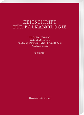 Zeitschrift für Balkanologie 56 (2020) 1 von Dahmen,  Wolfgang, Himstedt-Vaid,  Petra, Lauer,  Reinhard, Schubert,  Gabriella