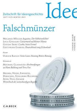 Zeitschrift für Ideengeschichte Heft XV/4 Winter 2021 von Auer,  Marietta, Dorschel,  Andreas, Esposito,  Elena, Gabriel,  Gottfried, Geimer,  Peter, Giuliani,  Luca, Glasmeier,  Michael, Meinel,  Florian, Möller,  Melanie, Mulsow,  Martin, Rahden,  Wolfert von, Raulff,  Ulrich, Seibt,  Gustav, Sommer,  Andreas Urs, Stollberg-Rilinger,  Barbara, Vogel,  Juliane, Voss,  Julia