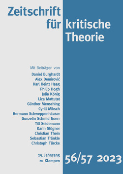 Zeitschrift für kritische Theorie / Zeitschrift für kritische Theorie, Heft 56/57 von Burghardt,  Daniel, Decker,  Oliver, Demirović,  Alex, Hogh,  Philip, König,  Julia, Krämer,  Sven, Mattutat,  Liza, Mensching,  Günther, Miksch,  Cyrill, Schmid Noerr,  Gunzelin, Schweppenhäuser,  Gerhard, Schweppenhäuser,  Hermann, Seidemann,  Till, Stederoth,  Dirk, Stögner,  Karin, Thein,  Christian, Tränkle,  Sebastian, Türcke,  Christoph