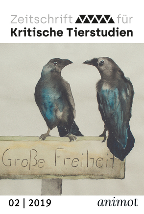 Zeitschrift für Kritische Tierstudien von Bossert,  Leonie, Clark,  Brett, Foster,  John Bellamy, Freter,  Björn, Goldner,  Colin, Kurth,  Markus, Lau,  Daniel, Pietras,  Miriam, Pottmeier,  Kevin, Schwerdtner,  Ulrike, Stache,  Christian, Tokas,  Dafni