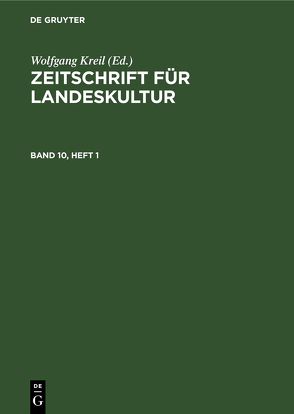 Zeitschrift für Landeskultur / Zeitschrift für Landeskultur. Band 10, Heft 1 von Deutsche Akademie der Landwirtschaftsswissenschaften zu Berlin, Kreil,  Wolfgang