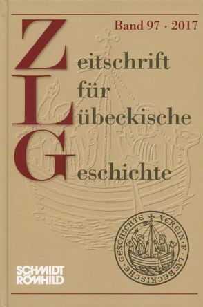 Zeitschrift für Lübeckische Geschichte Band 97 / 2017 von Grassmann,  Antjekathrin