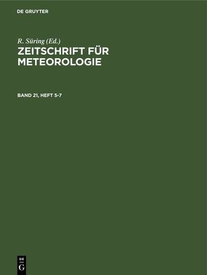 Zeitschrift für Meteorologie / Zeitschrift für Meteorologie. Band 21, Heft 5-7 von Süring,  R.