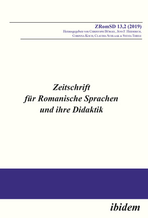 Zeitschrift für Romanische Sprachen und ihre Didaktik von Bäumler,  Linda, Bürgel,  Christoph, Engelen,  Sophie, Gruenke,  Jonas, Heiderich,  Jens F., Jansen,  Luise, Julia,  Horvath, Kamerhuber,  Julia, Koch,  Corinna, Michler,  Christine, Pustka,  Elissa, Schlaak,  Claudia, Schmitz,  Claudia, Silvia,  Melo-Pfeiffer, Thiele,  Sylvia